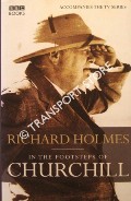 In the Footsteps of Churchill by HOLMES, Richard